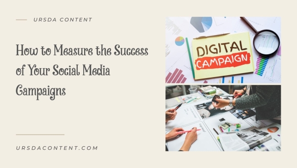 How to Measure the Success of Your Social Media Campaigns
